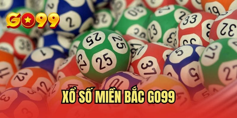 Xổ Số Miền Bắc GO99 - Chốt Thưởng Nhanh Chóng, Đơn Giản